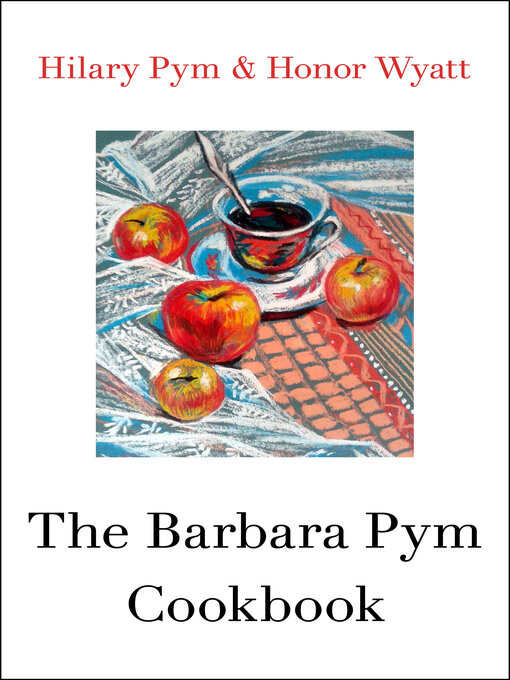 Title details for Barbara Pym Cookbook by Hilary Pym - Available